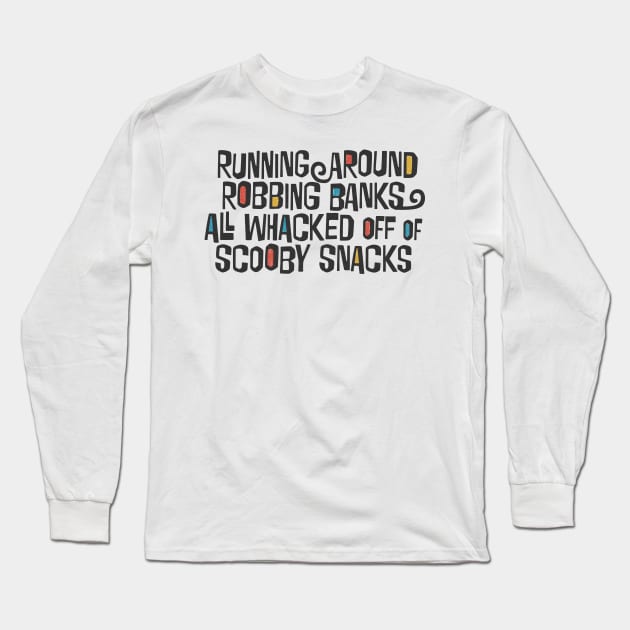 Scooby Snacks --- 90s Music Fan Long Sleeve T-Shirt by DankFutura